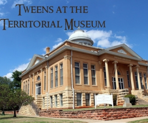 Tweens @ the Territorial Museum