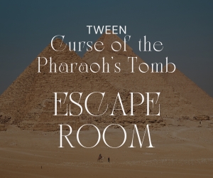Tween Curse of the Pharaoh Escape Room