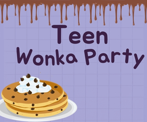 Teen Wonka Party