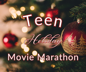 Teen Holiday Movie Marathon